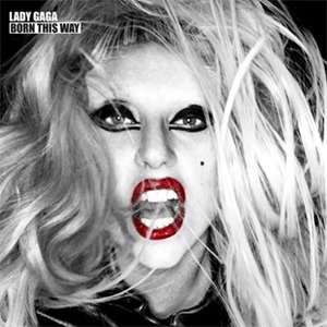 Born this way, la consagración de Lady Gaga Born this way, la consagración de Lady Gaga