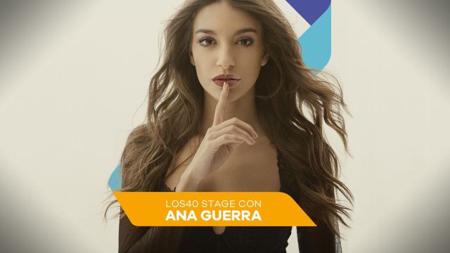 Ana Guerra: Ella solita será la prota de nuestro próximo Stage 40 Ana Guerra: Ella solita será la prota de nuestro próximo Stage 40