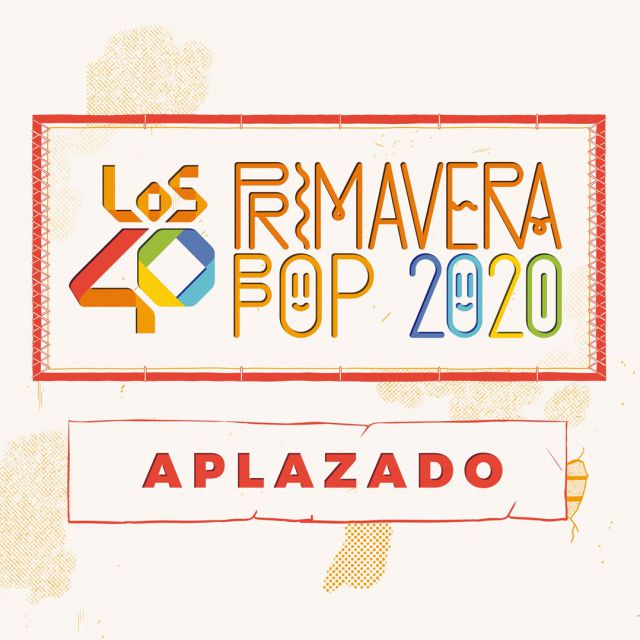 Comunicado oficial: Aplazamiento de LOS40 Primavera Pop Comunicado oficial: Aplazamiento de LOS40 Primavera Pop