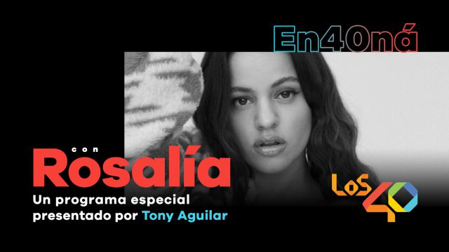 Rosalía nos comparte su playlist más personal en ‘LOS40enCasa’ Rosalía nos comparte su playlist más personal en ‘LOS40enCasa’