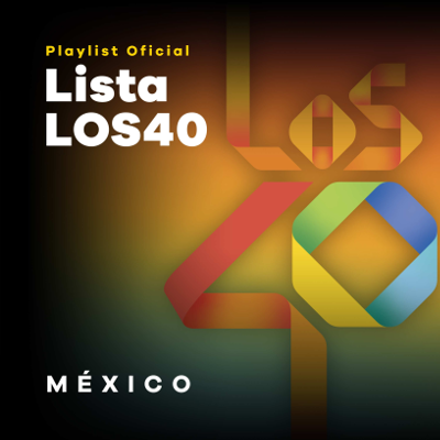 Lista oficial de LOS40 - México