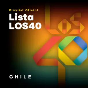 Lista oficial de LOS40 - Chile