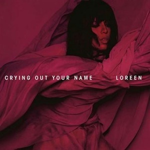 Loreen tiene nuevo sencillo 'Crying out your name'
