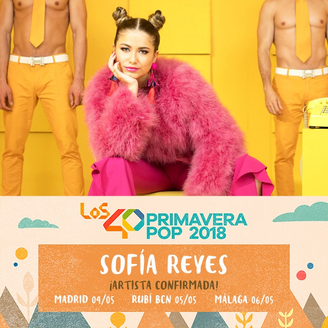 Sofía Reyes también viene a LOS40 Primavera Pop 2018