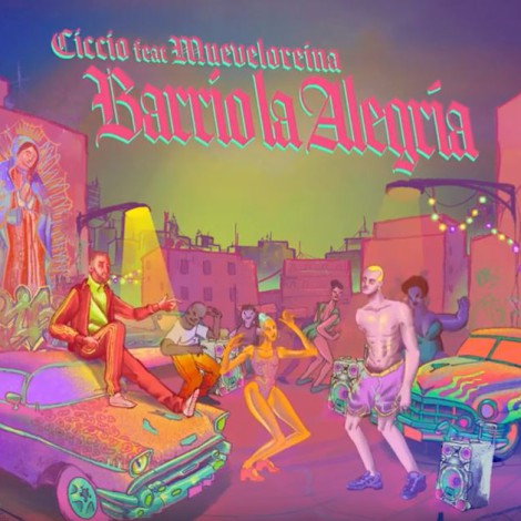 Ciccio - Barrio la Alegría ft. Mueveloreina [2019]