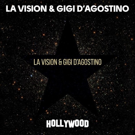 LA Vision y Gigi D'Agostino presentan ‘Hollywood’, uno de los temas dance de la temporada