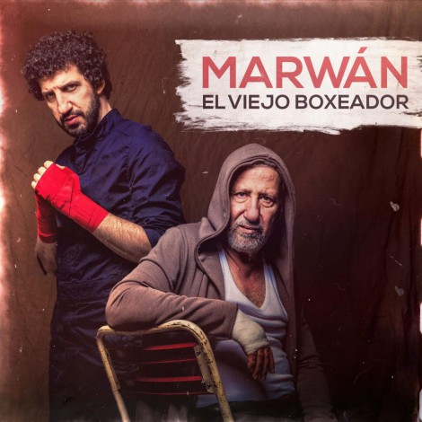 ‘El viejo boxeador’, el nuevo disco de Marwán es una oda a la esencia y a la autenticidad