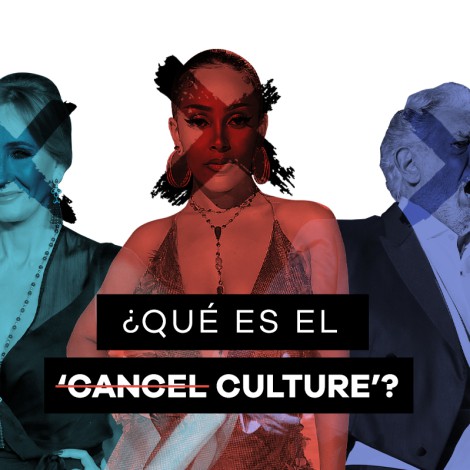 ¿Qué es el ‘Cancel Culture’?: Amenaza o Herramienta