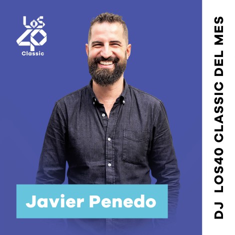 DJ LOS40 Classic del mes: Nos adentramos en la playlist de Javier Penedo