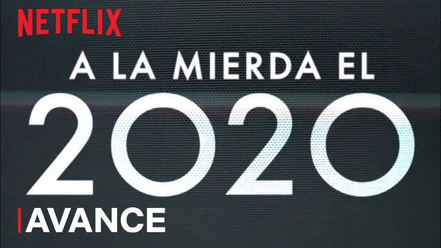 A la mierda el 2020 Netflix