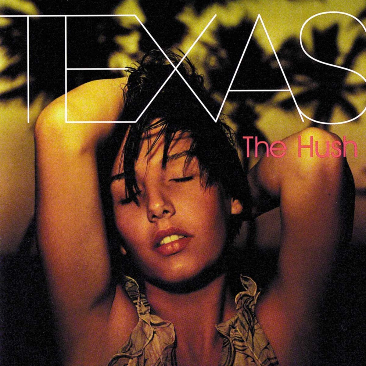 Texas - 'The Hush' (18 de mayo 1999)