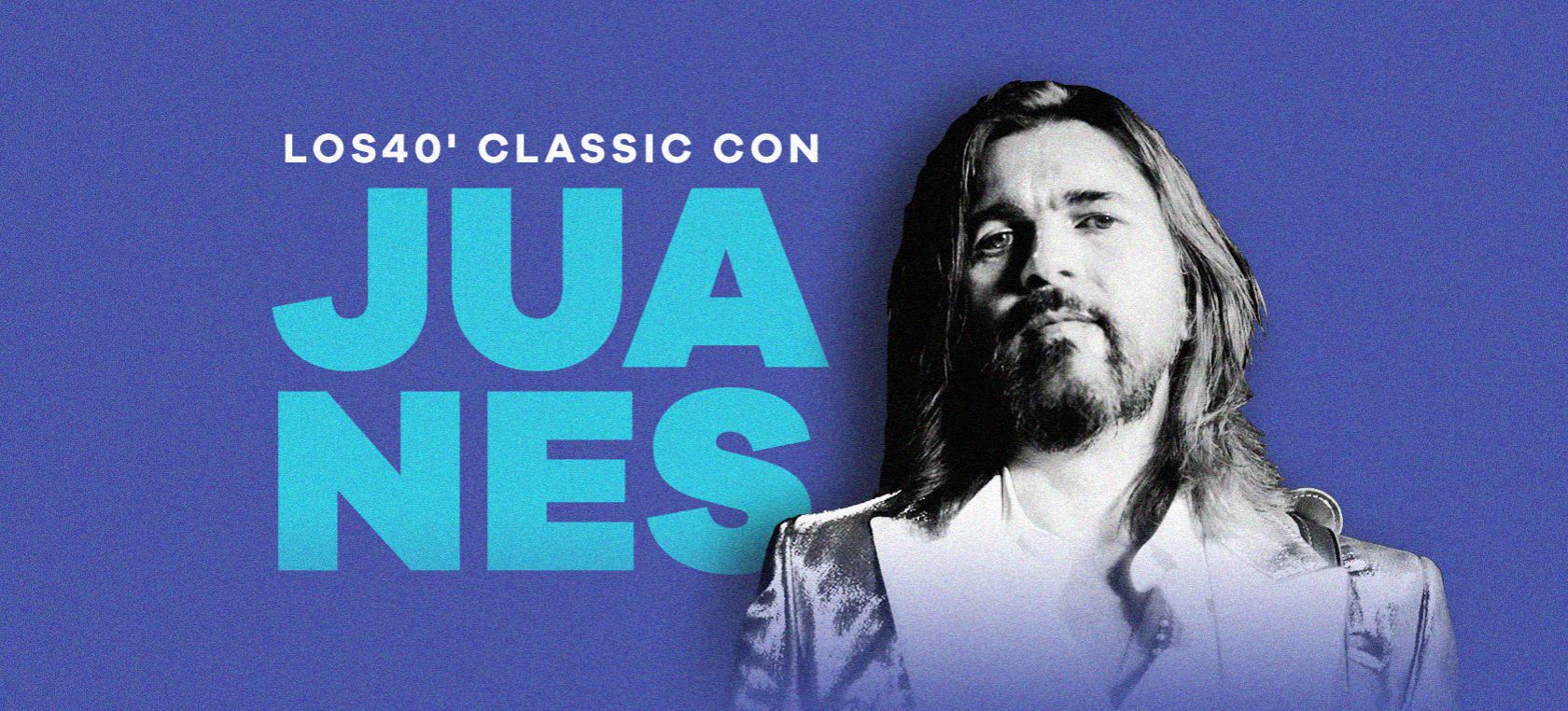 Estrenamos LOS40’ Classic con Juanes