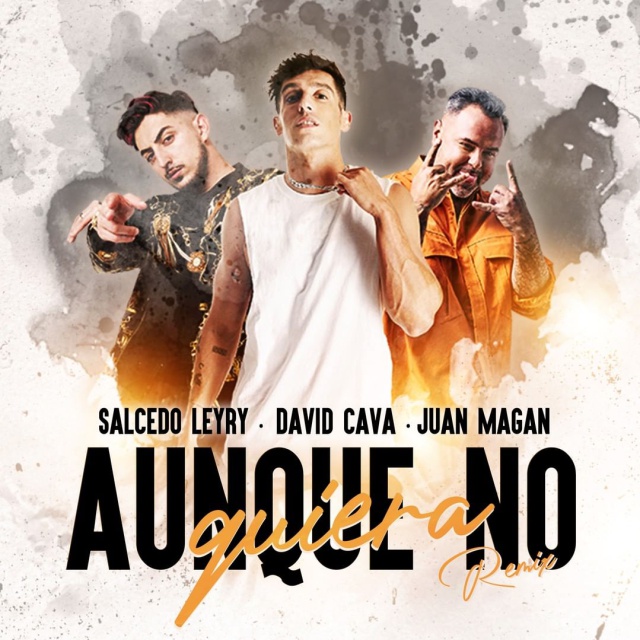 David Cava presenta el remix de ‘Aunque No Quiera’ con Juan Magán y Salcedo Leyry