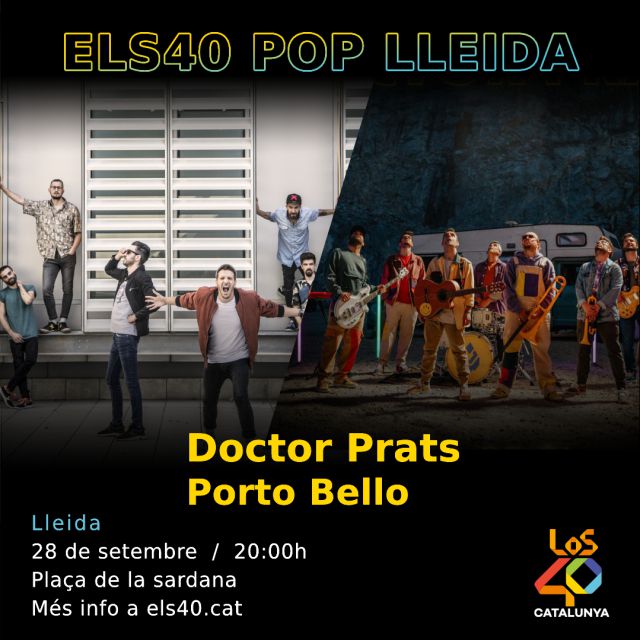 Descarrega les invitacions per veure els Porto Bello i els Doctor Prats a Els40 Pop Lleida