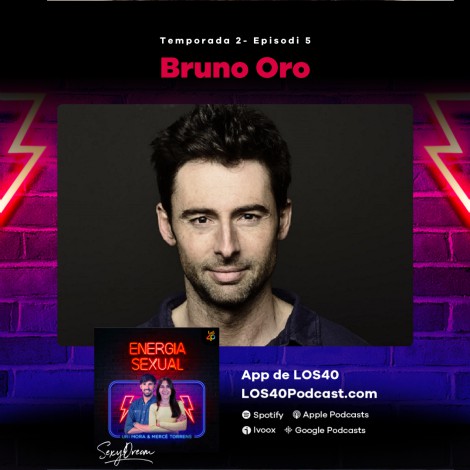 Energia Sexual: El Bruno Oro és el convidat d’aquesta setmana i respon a tot sense pèls a la llengua