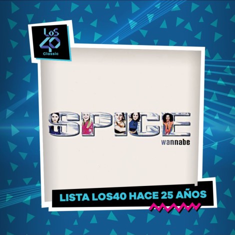 Las Spice Girls y su himno ‘Wannabe’, Nº1 de LOS40 hace 25 años