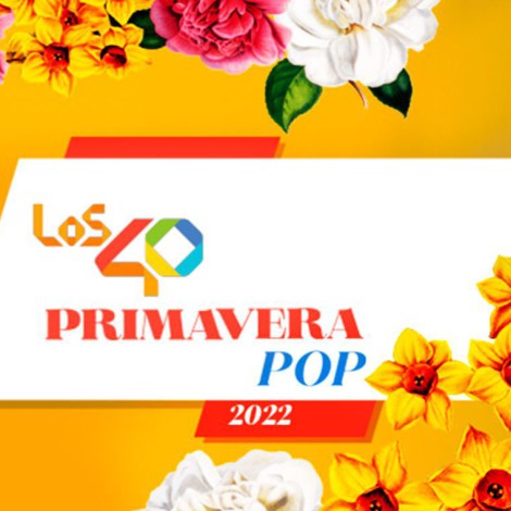 Última oportunidad para ganar entradas y venir a LOS40 Primavera Pop Madrid 2022