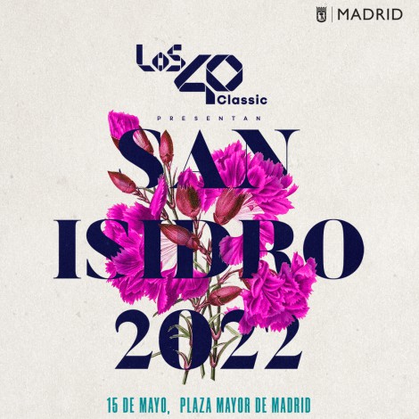 LOS40 Classic presenta: San Isidro 2022, el concierto gratuito en la Plaza Mayor de Madrid