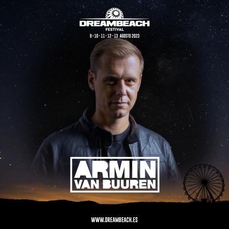 Armin van Buuren, Carl Cox y The Prodigy encabezan el Dreambeach Festival 2023