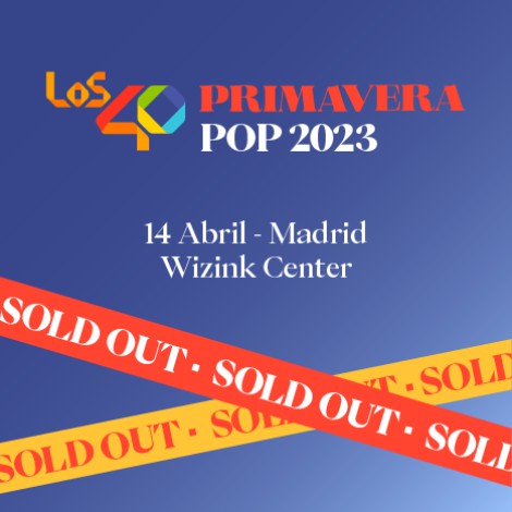 ¡Entradas agotadas! El festival LOS40 Primavera Pop 2023 cuelga el cartel de ‘sold out’