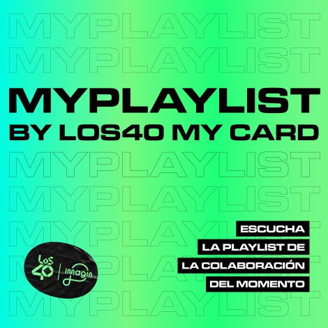 La colaboración del momento tiene banda sonora: así suena MyPlaylist by LOS40 MyCard
