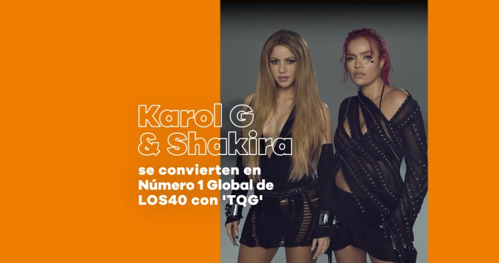 Karol G And Shakira Become LOS40 World No. 1 With 'TQG'