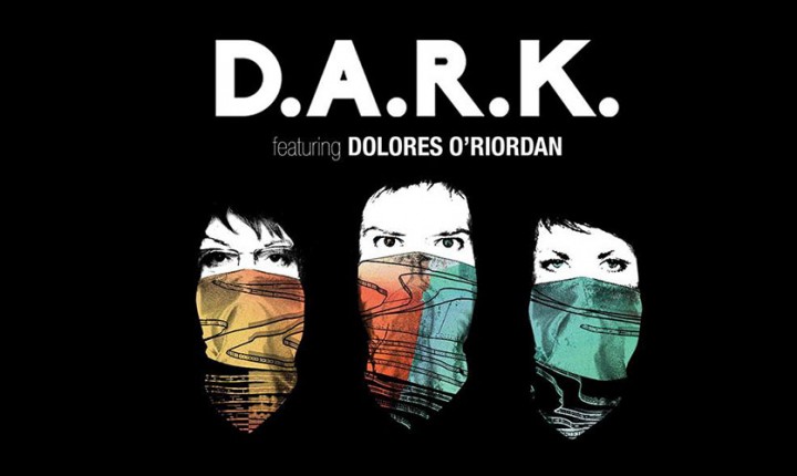 Escucha A D.A.R.K.: El Grupo Que Han Formado Dolores O'Riordan.