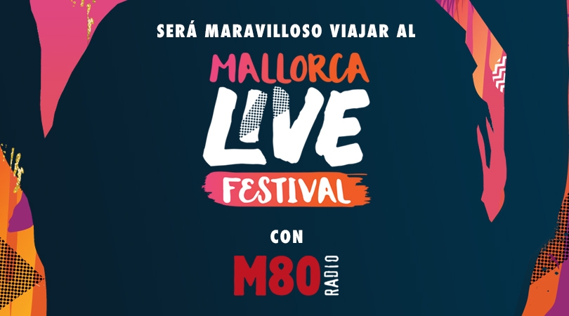 CONCURSO | Será maravilloso viajar al Mallorca Live Festival con M80