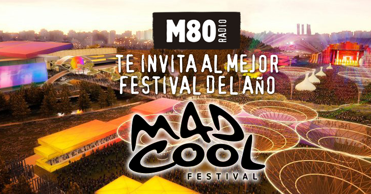 En M80 te invitamos a Mad Cool, el mejor festival del año